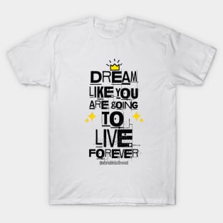 Dream a little Dream T-Shirt